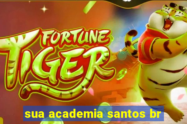 sua academia santos br